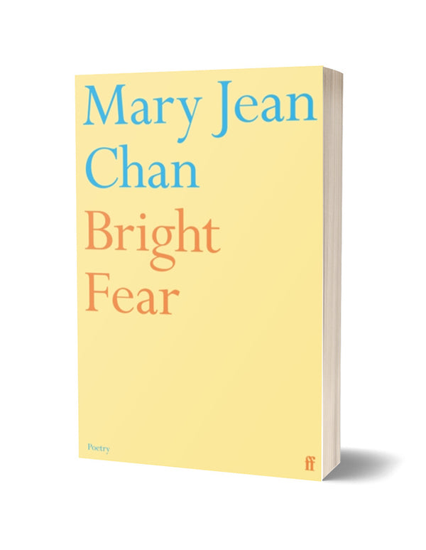 Bright Fear by Mary Jean Chan<br><b>POETRY BOOK SOCIETY RECOMMENDATION AUTUMN 2023</b><br>PRE-ORDER