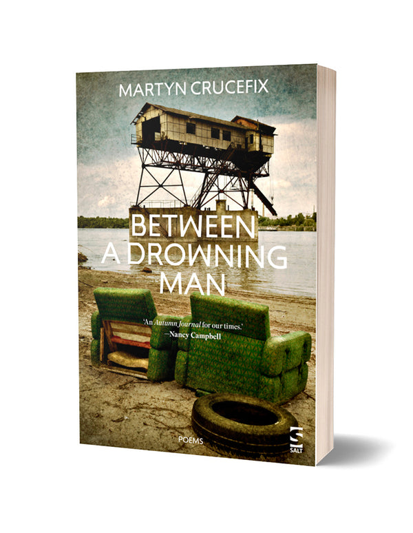 Between a Drowning Man by Martyn Crucefix