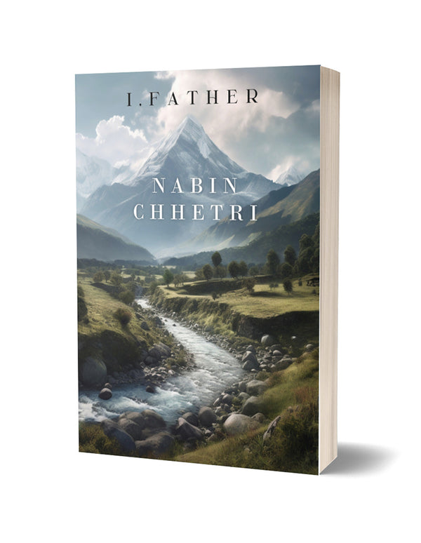 I, Father by Nabin Chhetri