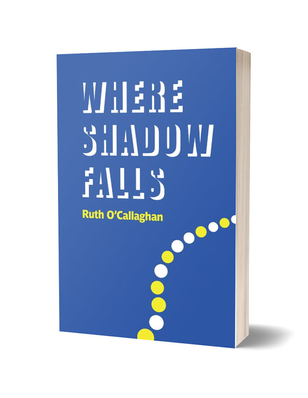 Where Shadow Falls by Ruth O'Callaghan