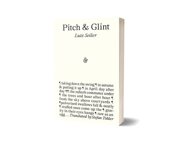 Pitch and Glint by Lutz Seiler, translated by Stefan Tobler<br><b>POETRY BOOK SOCIETY TRANSLATION CHOICE AUTUMN 2023</b><br>