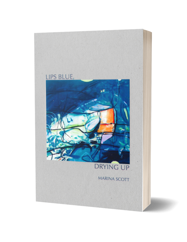 Lips Blue, Drying Up by Marina Scott