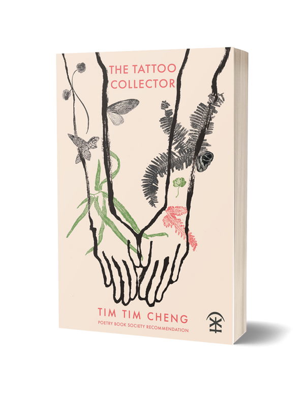 The Tattoo Collector by Tim Tim Cheng<br><b>Poetry Book Society Winter 2024 Recommendation</b>