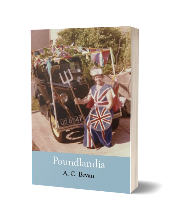 Poundlandia by A. C. Bevan PRE-ORDER