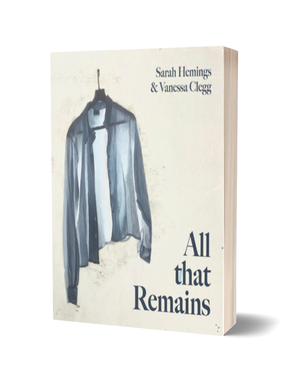 All That Remains by Sarah Hemings and Vanessa Clegg