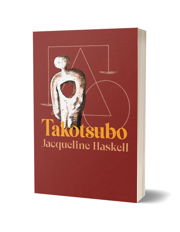 Takotsubo by Jacqueline Haskell