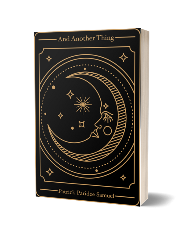 And Another Thing by Patrick Paridee Samuel