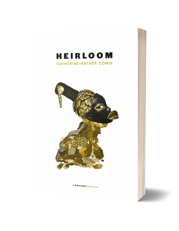 Heirloom by Catherine-Esther Cowie<br><b>POETRY BOOK SOCIETY SPECIAL COMMENDATION SUMMER 2025</b>
