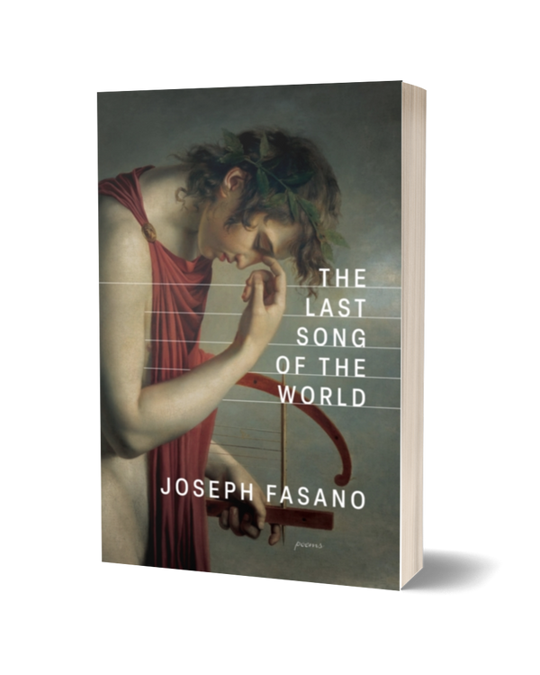 The Last Song of the World by Joseph Fasano