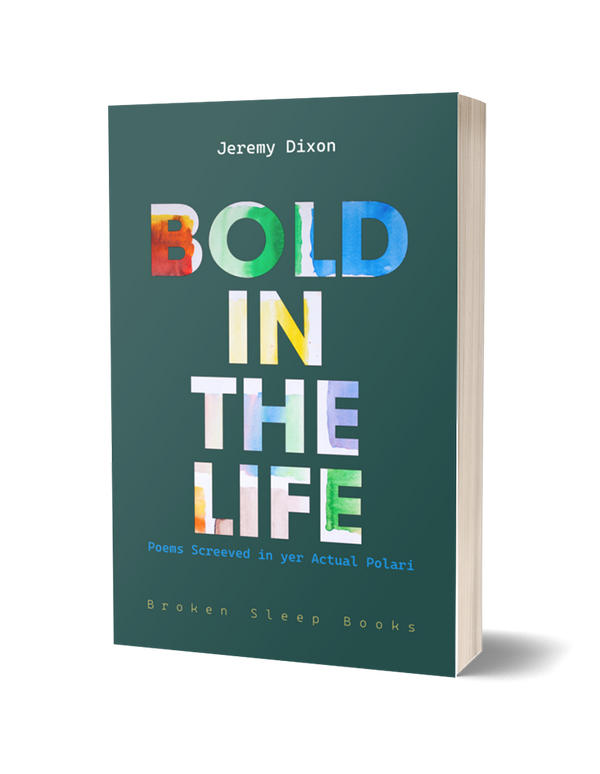 Bold in the Life by Jeremy Dixon