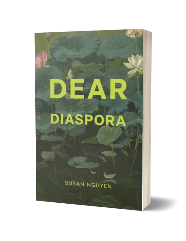 Dear Diaspora by Susan Nguyen