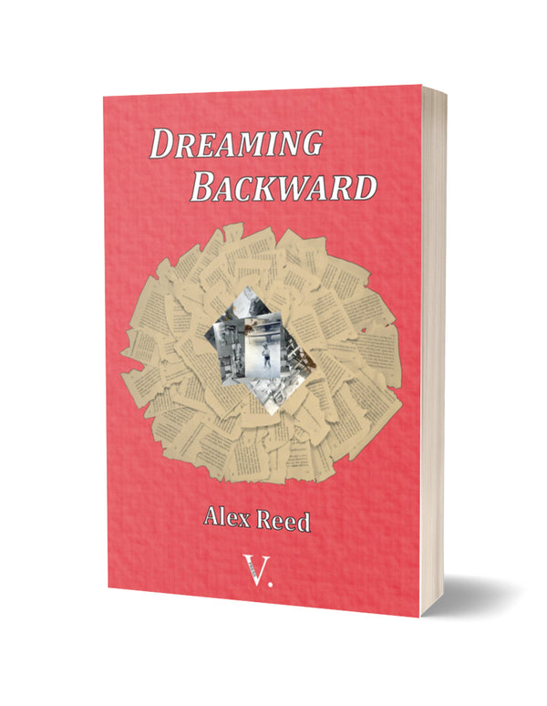 Dreaming Backward by Alex Reed