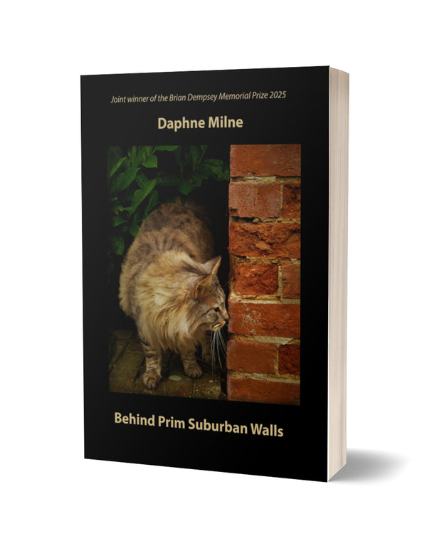 Behind Prim Suburban Walls by Daphne Milne
