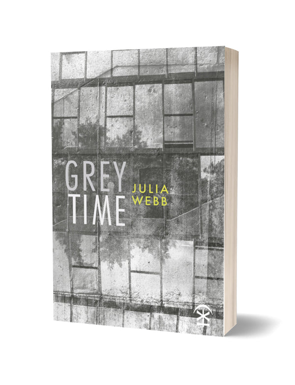 Grey Time by Julia Webb PRE-ORDER