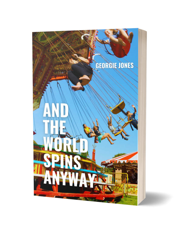 And the World Spins Anyway by Georgie Jones PRE-ORDER