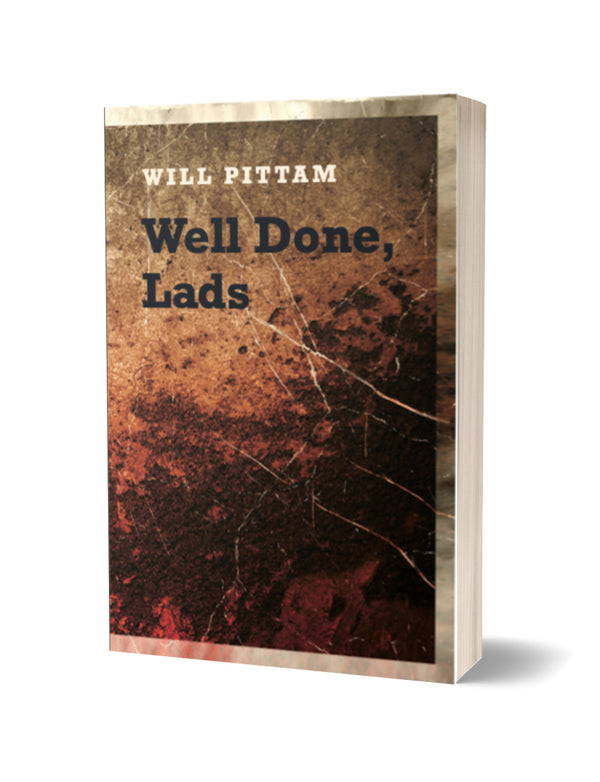 Well Done, Lads by Will Pittam