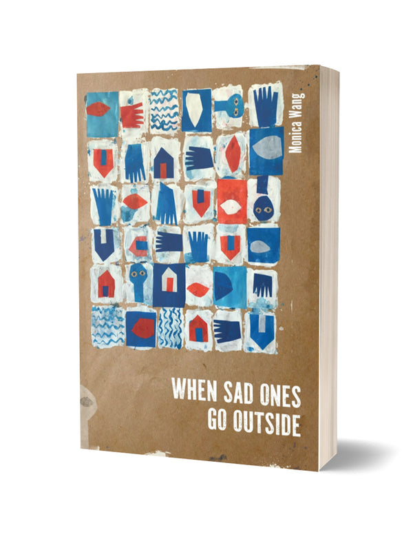 When Sad Ones Go Outside by Monica Wang