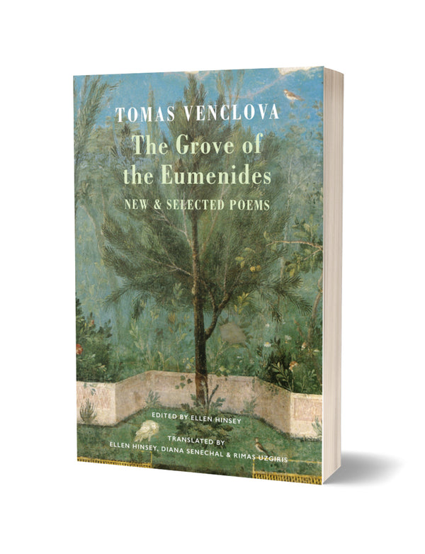 The Grove of the Eumenides by Tomas Venclova, trans. Ellen Hinsey, Diana Senechal & Rimas Užgiris