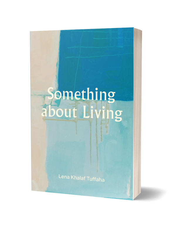 Something About Living by Lena Khalaf Tuffaha<br><b>Poetry Book Society Recommendation Winter 2025</b>