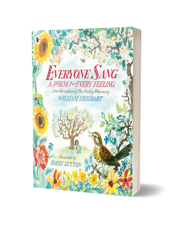 Everyone Sang: A Poem for Every Feeling edited by William Sieghart