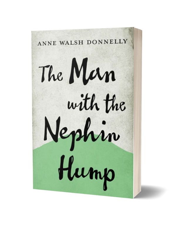 The Man with the Nephin Hump by Anne Walsh Donnelly PRE-ORDER