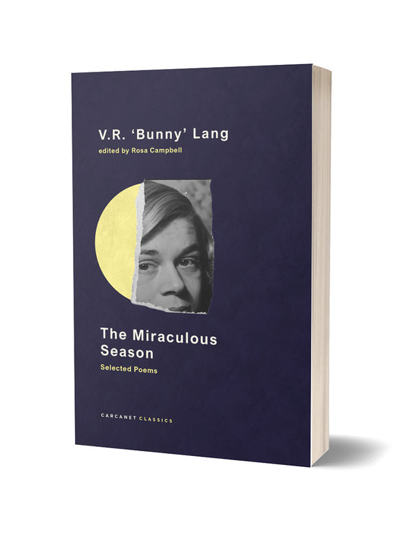 The Miraculous Season: Selected Poems by V. R. 'Bunny' Lang<br><b>POETRY BOOK SOCIETY SPECIAL COMMENDATION SPRING 2024</b><br> PRE-ORDER