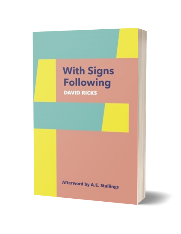 With Signs Following by David Ricks PRE-ORDER