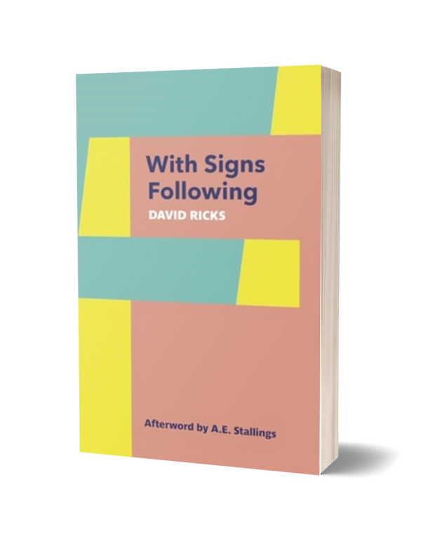 With Signs Following by David Ricks
