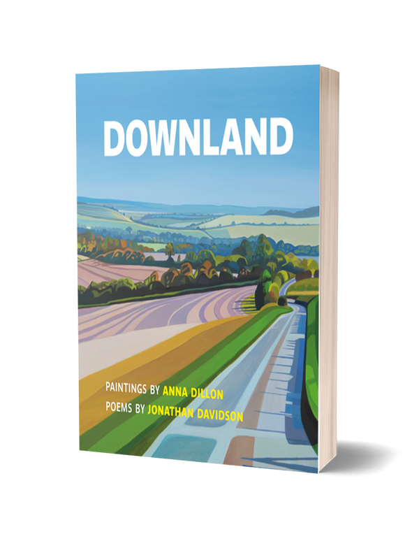 Downland: Paintings by Anna Dillon, Poems by Jonathan Davidson