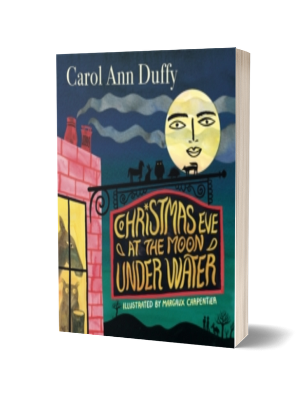 Christmas Eve at the Moon Under Water by Carol Ann Duffy