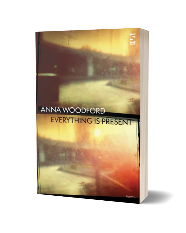 Everything is Present by Anna Woodford