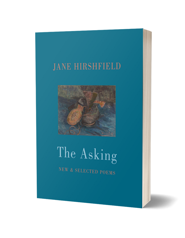 The Asking: New & Selected Poems by Jane Hirshfield<br><b>POETRY BOOK SOCIETY RECOMMENDATION SPRING 2024</b>