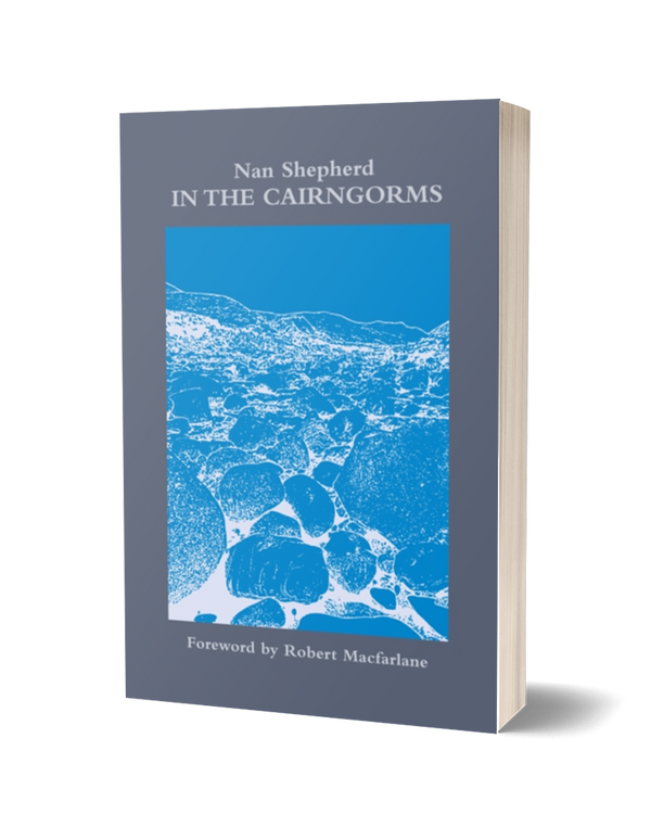In the Cairngorms by Nan Shepherd