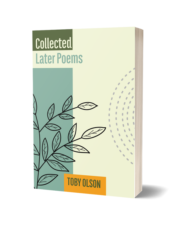 Collected Later Poems by Toby Olson PRE-ORDER