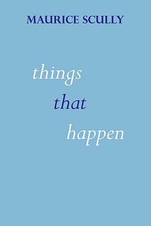 Things That Happen by Maurice Scully
