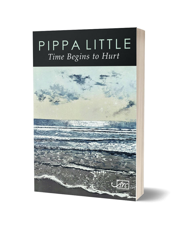 Time Begins to Hurt by Pippa Little