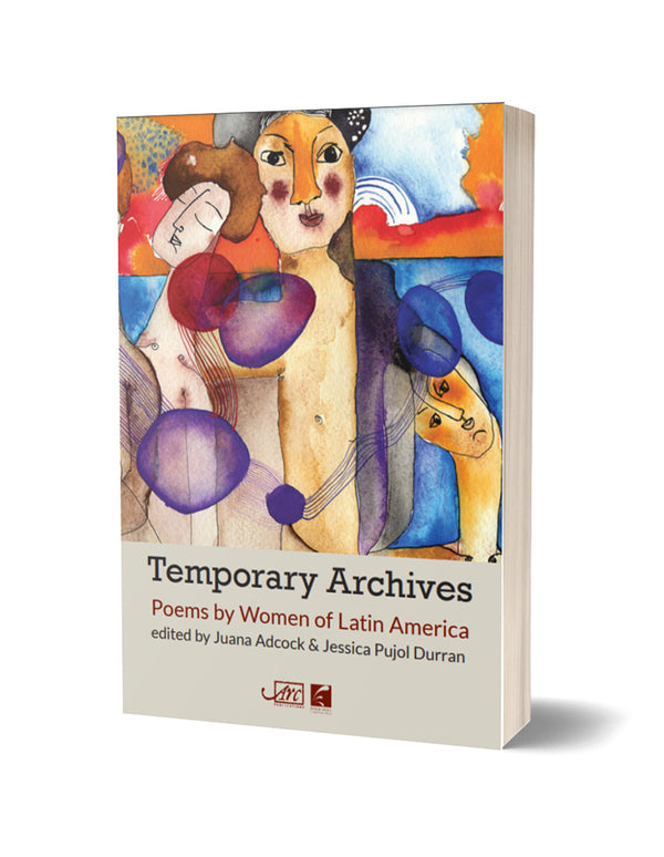 Temporary Archives: Poems by Women of Latin America