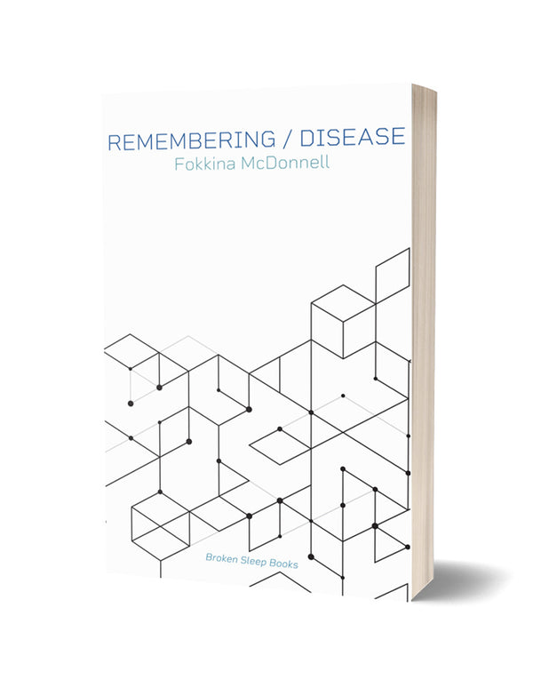 Remembering/Disease by Fokkina McDonnell