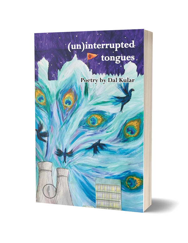 (un)interrupted tongues by Dal Kular