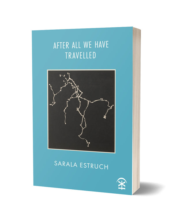 After All We Have Travelled by Sarala Estruch <br><b>PBS RECOMMENDATION SPRING 2023</b>