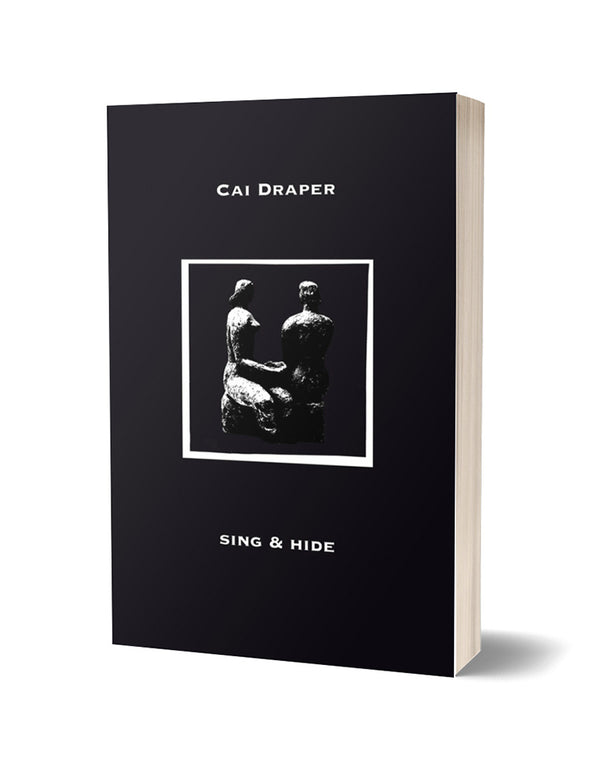 Sing & Hide by Cai Draper
