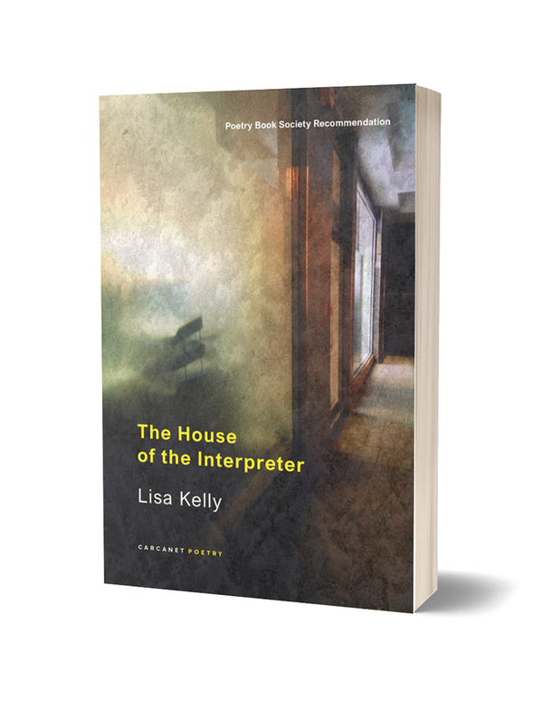 The House of the Interpreter by Lisa Kelly<br><b>Poetry Book Society Recommendation Summer 2023</b>