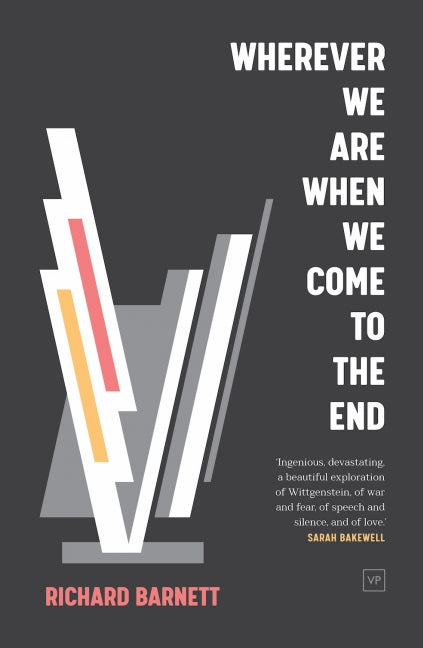 Wherever We Are When We Come To The End by Richard Barnett