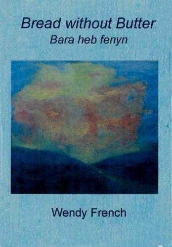 Bread without Butter: Bara heb fenyn by Wendy French