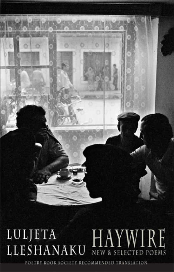 Haywire by Luljeta Lleshanaku