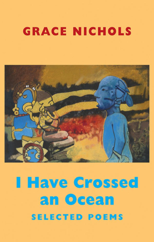 I Have Crossed an Ocean by Grace Nichols