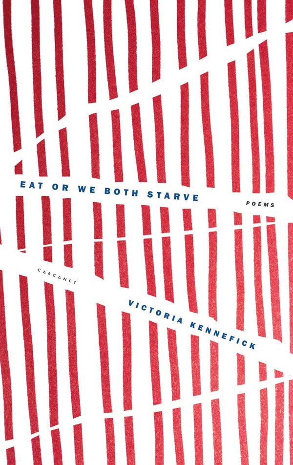 Eat or We Both Starve by Victoria Kennefick