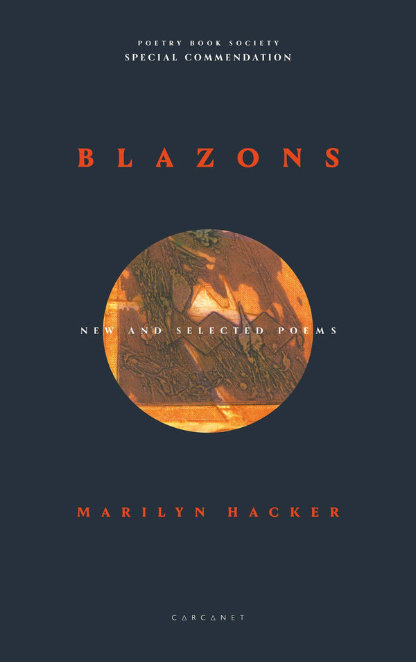 Blazons: New and Selected Poems by Marilyn Hacker <br><b>PBS Special Commendation Spring 2019</b>
