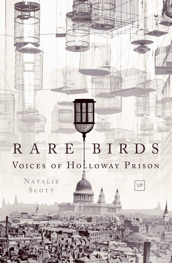 Rare Birds: Voices of Holloway Prison by Natalie Scott