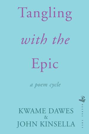 Tangling with the Epic by John Kinsella and Kwame Dawes <b><br>PBS Winter Recommendation 2019</b>